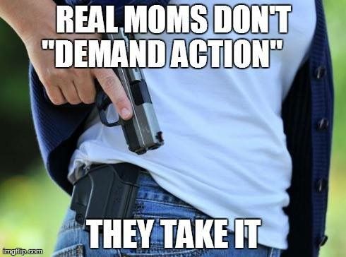 Real Moms don't demand action